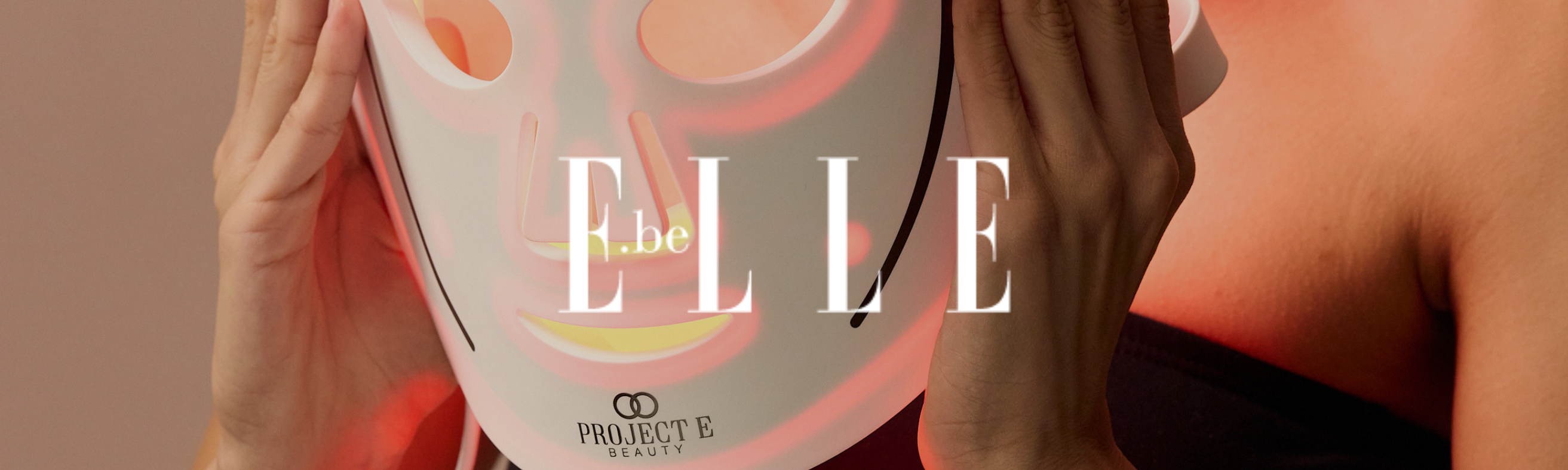 ELLE Belgium chooses Project E Beauty LumaLux Face as a must have for your routine